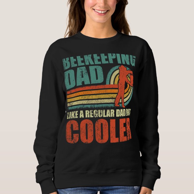 Mens Beekeeping Dad Like A Regular Dad But Cooler  Sweatshirt (Front)