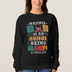 Mens Being A Dad Is An Honor Being A Grandpa Is Pr Sweatshirt