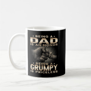 Mens Being a DAD is an HONOR Being a GRUMPY is PRI Coffee Mug