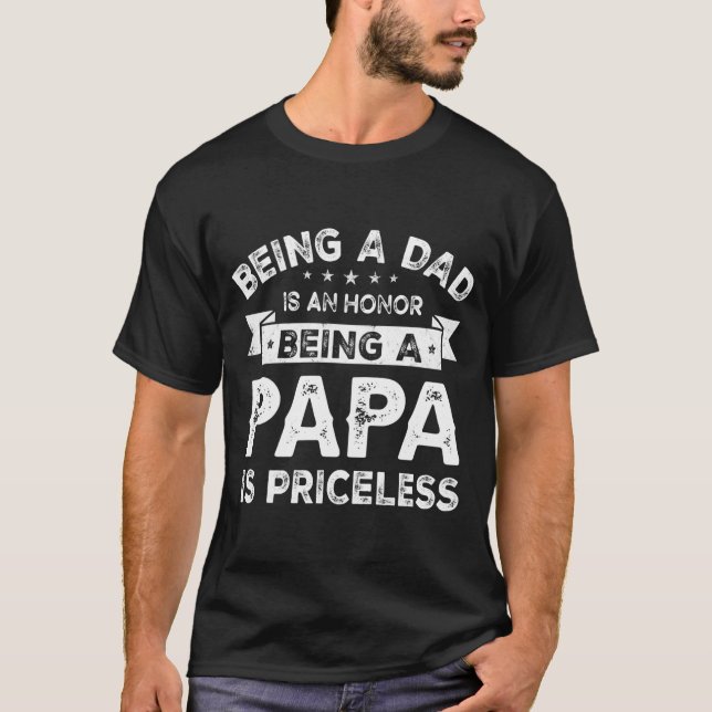 Mens Being a DAD is an HONOR Being a PAPA is T-Shirt (Front)