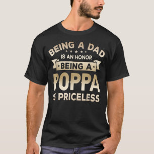 Mens Being a DAD is an HONOR Being a POPPA is T-Shirt