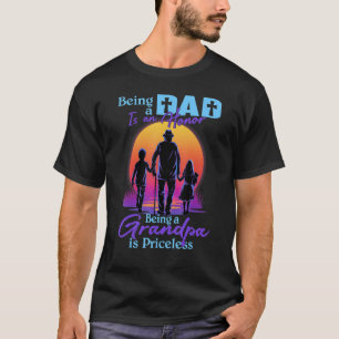 Mens Being A Dad Is An Honour Being A Granpa Is Pr T-Shirt