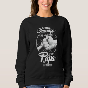 Mens Being Grandpa Is An Honor Being Papa Is Price Sweatshirt