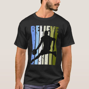 Mens Believe Boys Basketball Birthday Motivational T-Shirt