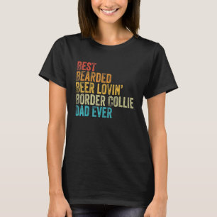Mens Best Bearded Beer Lovin Border Collie Dad Dog T-Shirt