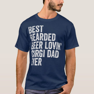 Mens Best Bearded Beer Lovin Corgi Dad Gift Pet Do T-Shirt