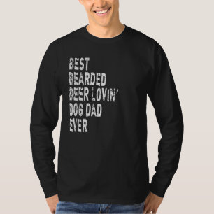 Mens Best Bearded Beer Lovin' Dog Dad Ever Beer    T-Shirt