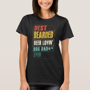 Mens Best Bearded Beer Lovin Dog Daddy Ever Pet Do T-Shirt