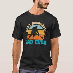 Mens Best Broomball Dad Ever Winter Team Sport B T-Shirt