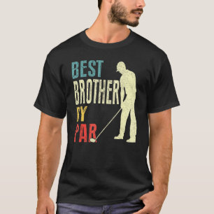 Mens Best Brother By Par Golf Father's Day Dadd T-Shirt