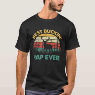 Mens Best Buckin Pap Ever Deer Hunters Bucking Fat T-Shirt