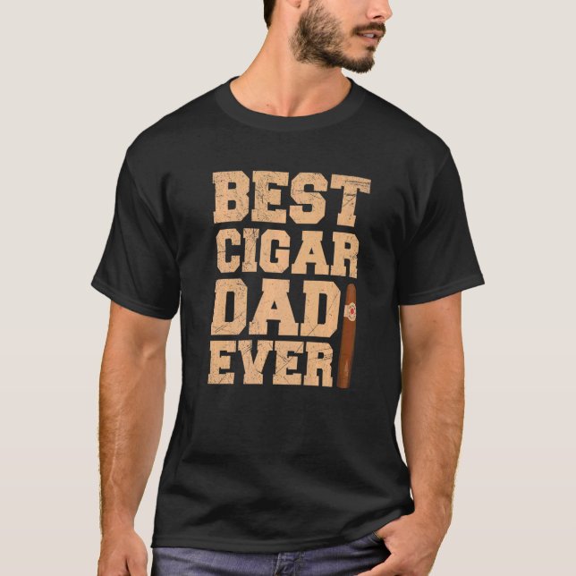 Mens Best Cigar Dad ever Quote for a Cigar  Dad T-Shirt (Front)