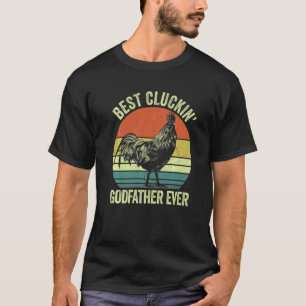Mens Best cluckin' godfather ever clucking chicken T-Shirt