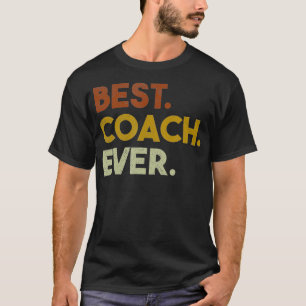 Mens Best Coach Ever Gift for Sports Coach T-Shirt