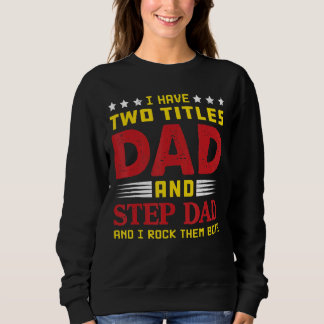Mens Best Dad And Stepdad Cute Fathers Day From W Sweatshirt