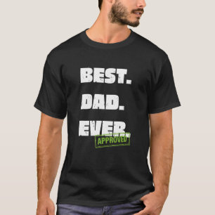 Mens Best Dad Ever Approved T-Shirt