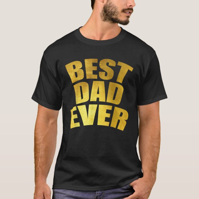 Mens Best Dad Ever  Daddy Gift T-Shirt (Front)
