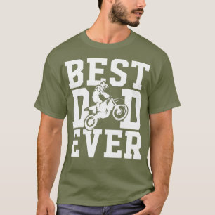 Mens Best Dad Ever Gift For Dirt Bikers Themed T-Shirt