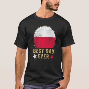 Mens Best Dad Ever Polish Father Country Poland Fl T-Shirt