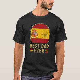 Mens Best Dad Ever Spanish Father Country Spain Fl T-Shirt
