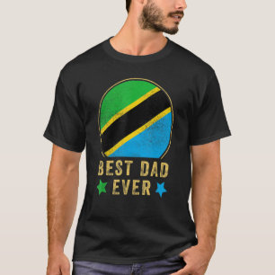 Mens Best Dad Ever Tanzanian Father Country Tanzan T-Shirt