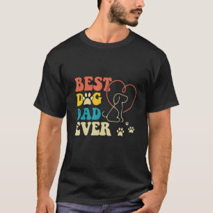 Mens Best Dog Dad Ever Cute Fathers Day Sarcastic T-Shirt