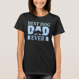 Mens Best Dog Dad Ever Father Day Quote Saying 5 T-Shirt