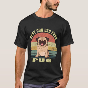 Mens Best Dog Dad Ever Vintage Pug Dog Lover Gift T-Shirt