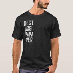 Mens Best Dog Papa Ever Vintage Father Day T-Shirt