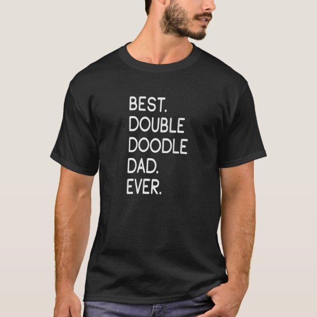Mens Best Double Doodle Dad Ever T-Shirt (Front)