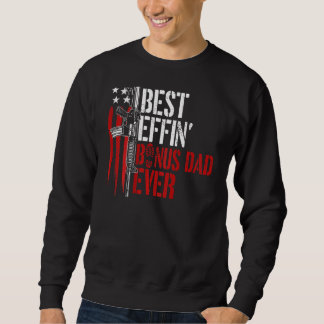 Mens Best Effin Bonus Dad Ever Gun Rights American Sweatshirt