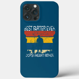 Mens Best Farter Ever Oops I Meant Father iPhone 13 Pro Max Case