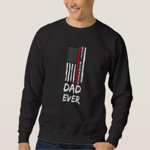 Mens Best Firefighter Dad Ever Daddy Fire Officer Sweatshirt