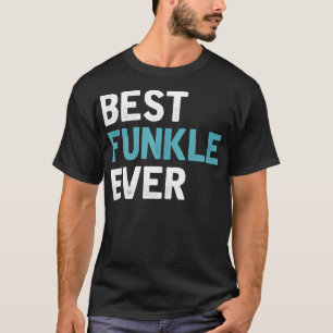 Mens Best Funkle Ever Funny Cool Birthday  T-Shirt