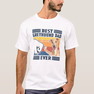 Mens Best Greyhound Dad Ever Funny Dog Lover Fathe T-Shirt