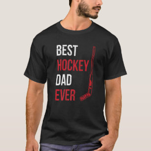 Mens Best Hockey Dad Ever Quote For Your Hockey Da T-Shirt