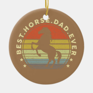 Mens Best Horse Dad Ever Vintage Horse Dad Ceramic Ornament