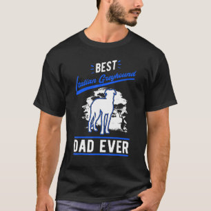 Mens Best Italian Greyhound Dad Ever Italian Greyh T-Shirt