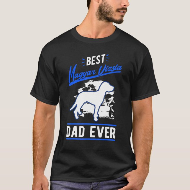 Mens Best Magyar Vizsla Dad Ever T-Shirt (Front)