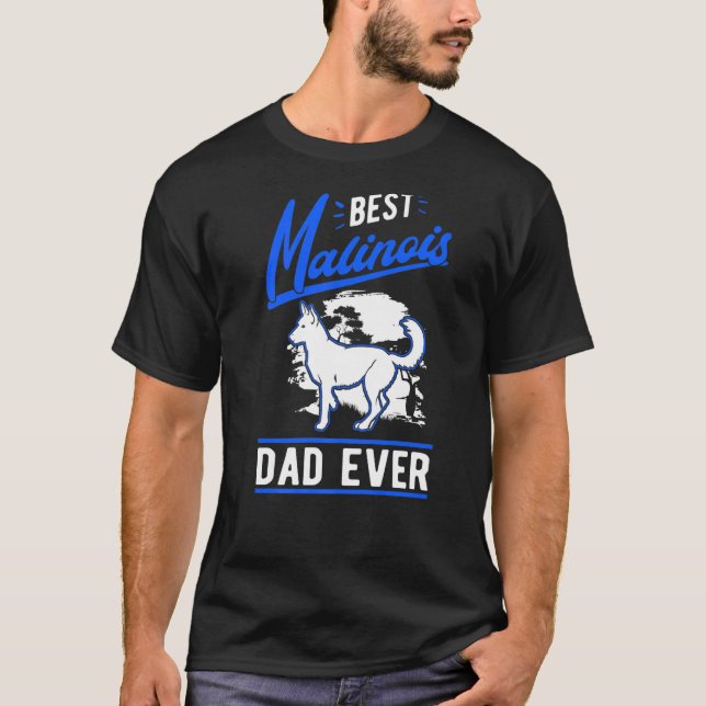 Mens Best Malinois Dad Ever Belgian Malinois Dad   T-Shirt (Front)
