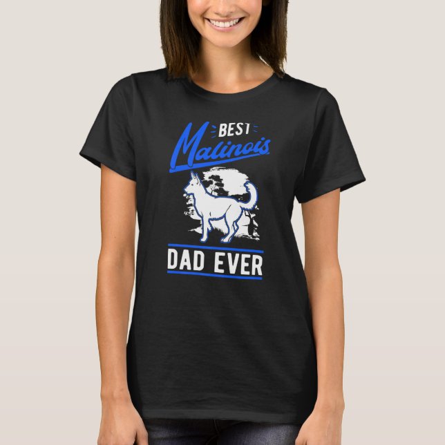 Mens Best Malinois Dad Ever Belgian Malinois Dad   T-Shirt (Front)