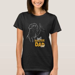 Mens Best Maltese Dad Ever Maltese Dad Maltese Dog T-Shirt