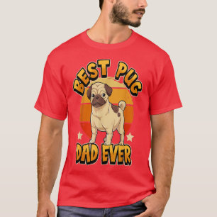 Mens Best Pug Dad Ever Dog Lovers Daddy Fathers Da T-Shirt