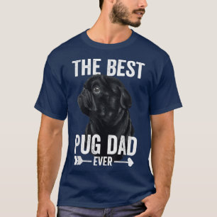 Mens Best Pug Dad Ever Fathers Day Cute Daddy Dad T-Shirt