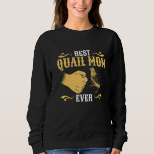 Mens Best Quail Mom Ever Quail Owner Quail Breeder Sweatshirt