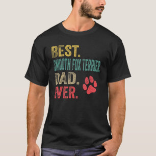 Mens Best Smooth Fox Terrier Dad ever Vintage Fath T-Shirt
