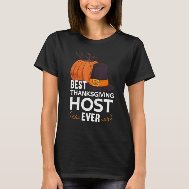 Mens Best Thanksgiving Host Ever Thanks Giving  Th T-Shirt (Front)
