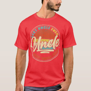 Mens Best Uncle Ever  Funny Grandpa Gift Papa Gift T-Shirt