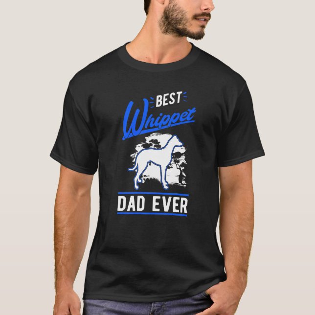 Mens Best Whippet Dad Ever Whippet Dad   T-Shirt (Front)