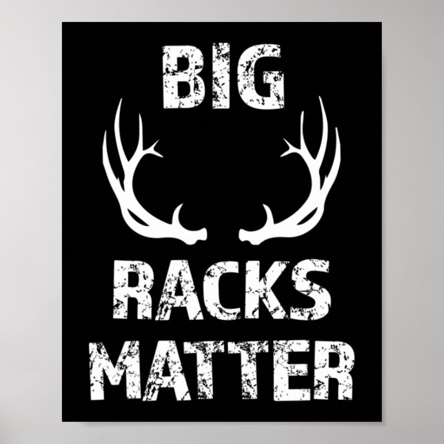 Mens Big Racks Matter Fun Deer Buck Hunting Men's  Poster (Front)